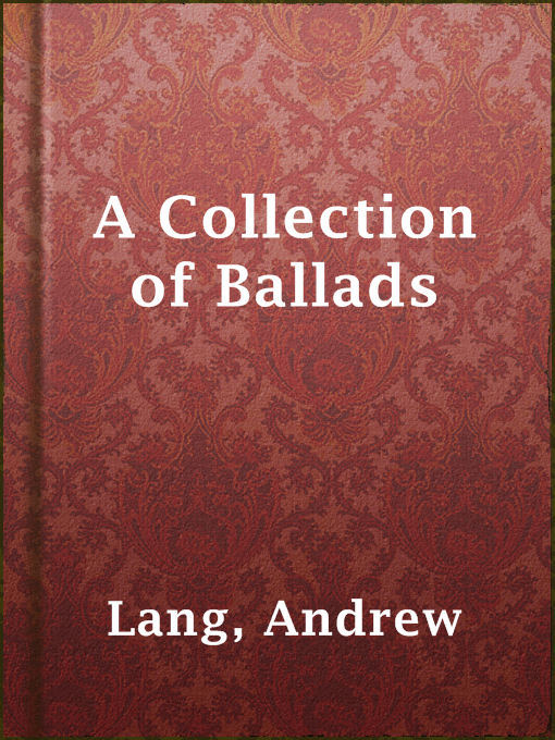 Title details for A Collection of Ballads by Andrew Lang - Wait list